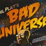 Phil Plait's Bad Universe - Premieres Tonight